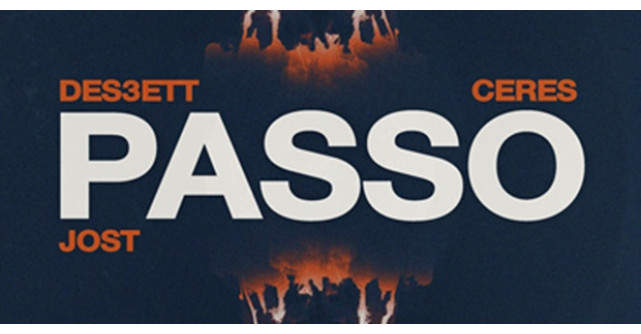 DES3ETT x CERES x JOST aprind scena cu Passo