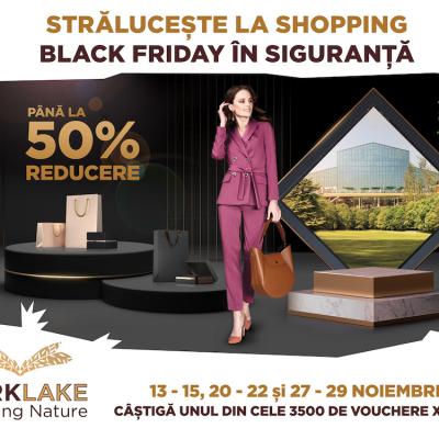De Black Friday shopping-ul este în siguranță, la ParkLake Shopping Center