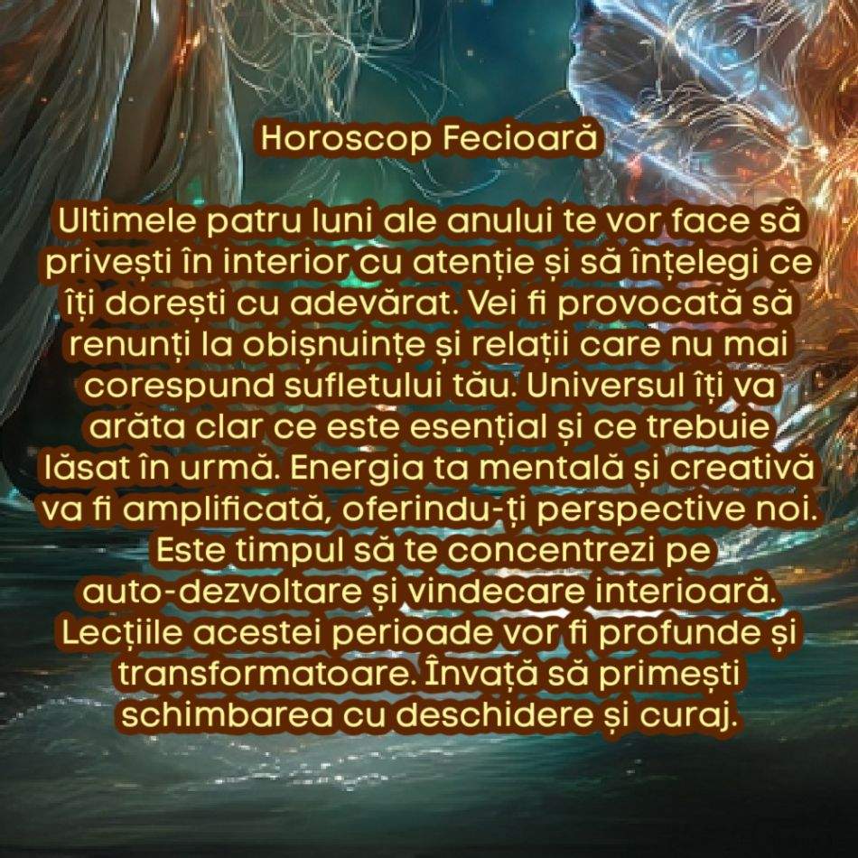 Horoscopul ultimelor 4 luni ale anului. Divinitatea vrea să ne rescriem viața. Universul ne zguduie sufletele până la rădăcini