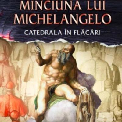 Minciuna lui Michelangelo: Catedrala în flăcari