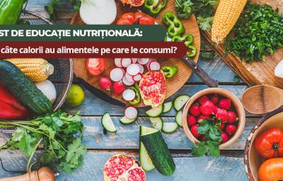 Test de educatie nutritionala: Stii cate calorii au alimentele pe care le consumi?
