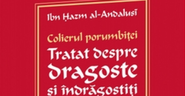 Colierul porumbitei Tratat despre dragoste si indragostiti