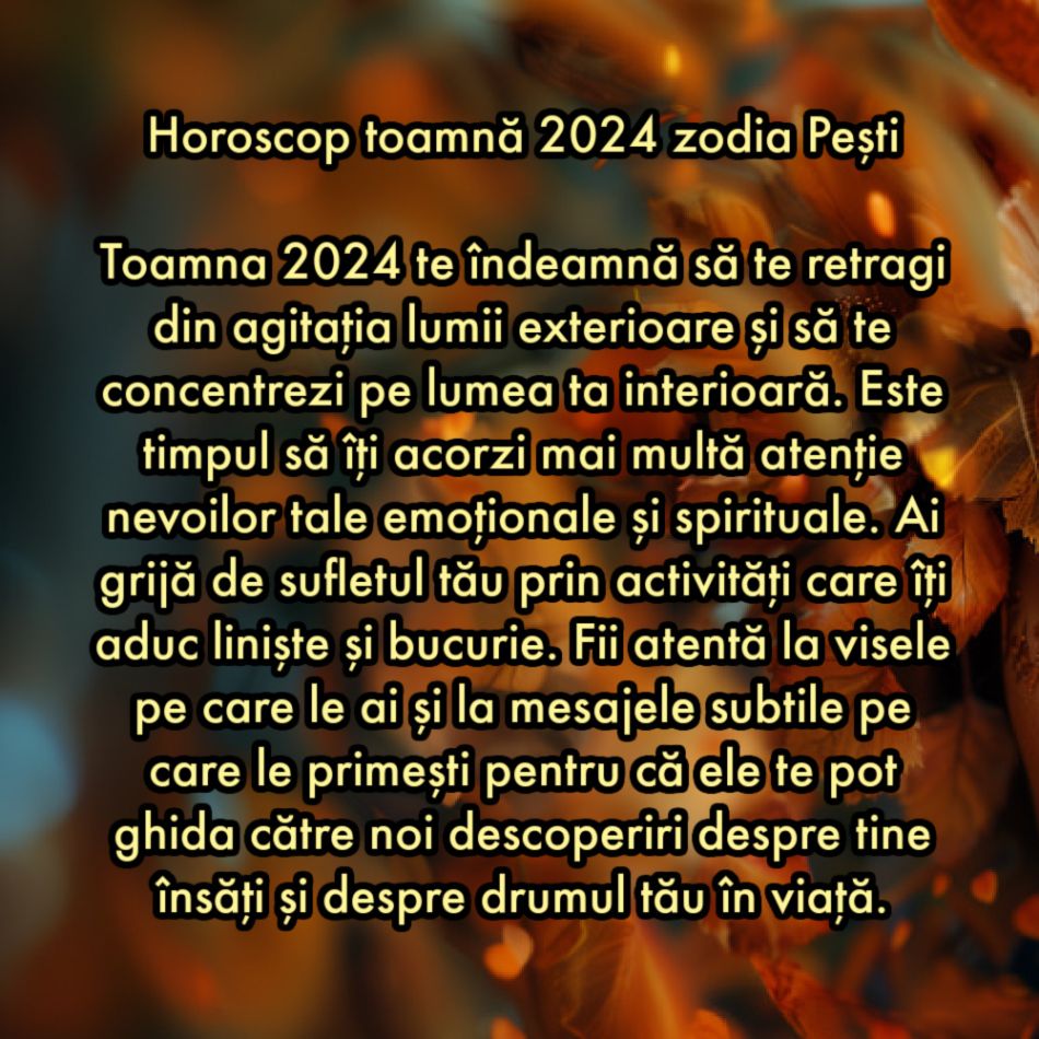 Horoscopul sincer al toamnei 2024: Ce îți rezervă astrele în următoarele trei luni ale anului?