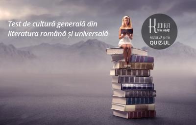 Test de cultura generala din literatura romana si universala