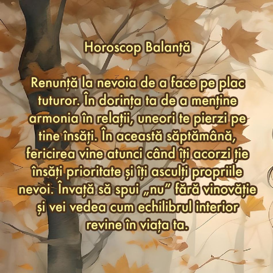 La ce trebuie să renunți în săptămâna 16-22 septembrie ca să atragi fericirea în viața ta