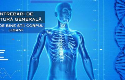 Intrebari de cultura generala: Cat de bine cunosti corpul uman?