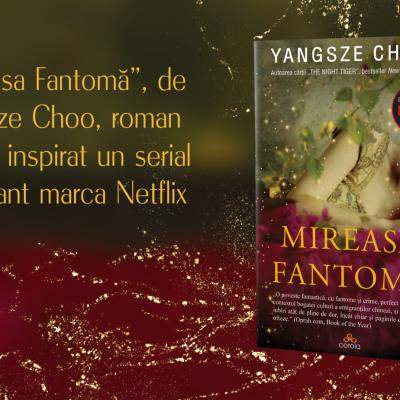  „Mireasa Fantomă”, de Yangsze Choo, roman care a inspirat un serial  captivant marca Netflix