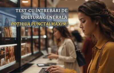 Test cu intrebari de cultura generala: Poti lua punctaj maxim?