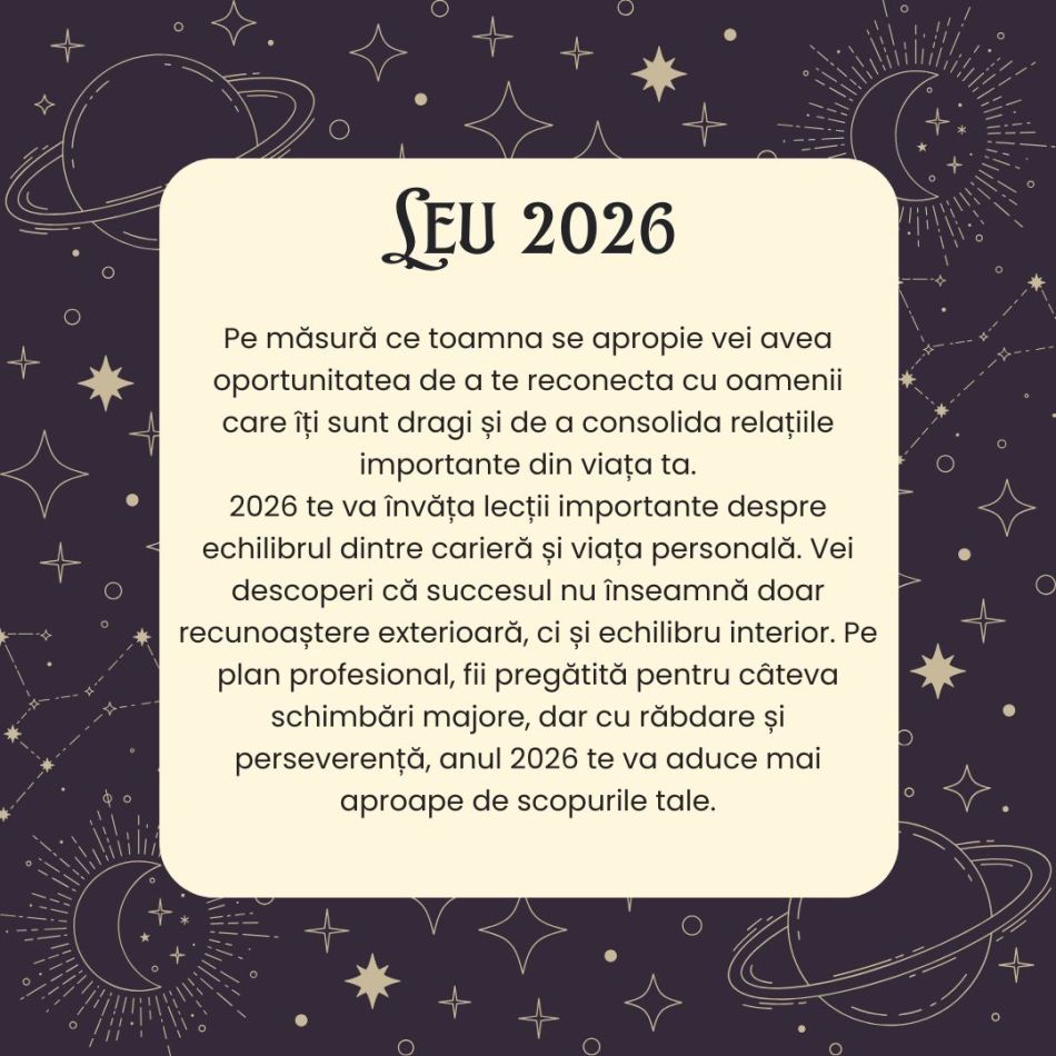Horoscop LEU 2026– Este anul în care lași garda jos și te deschizi în fața emoțiilor tale. Schimbarea începe din interior
