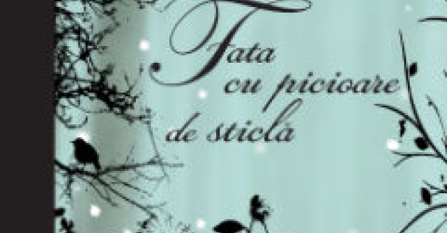 Fata cu picioare de sticla