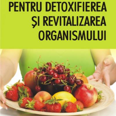 8 cure pentru detoxifierea si revitalizarea organismului