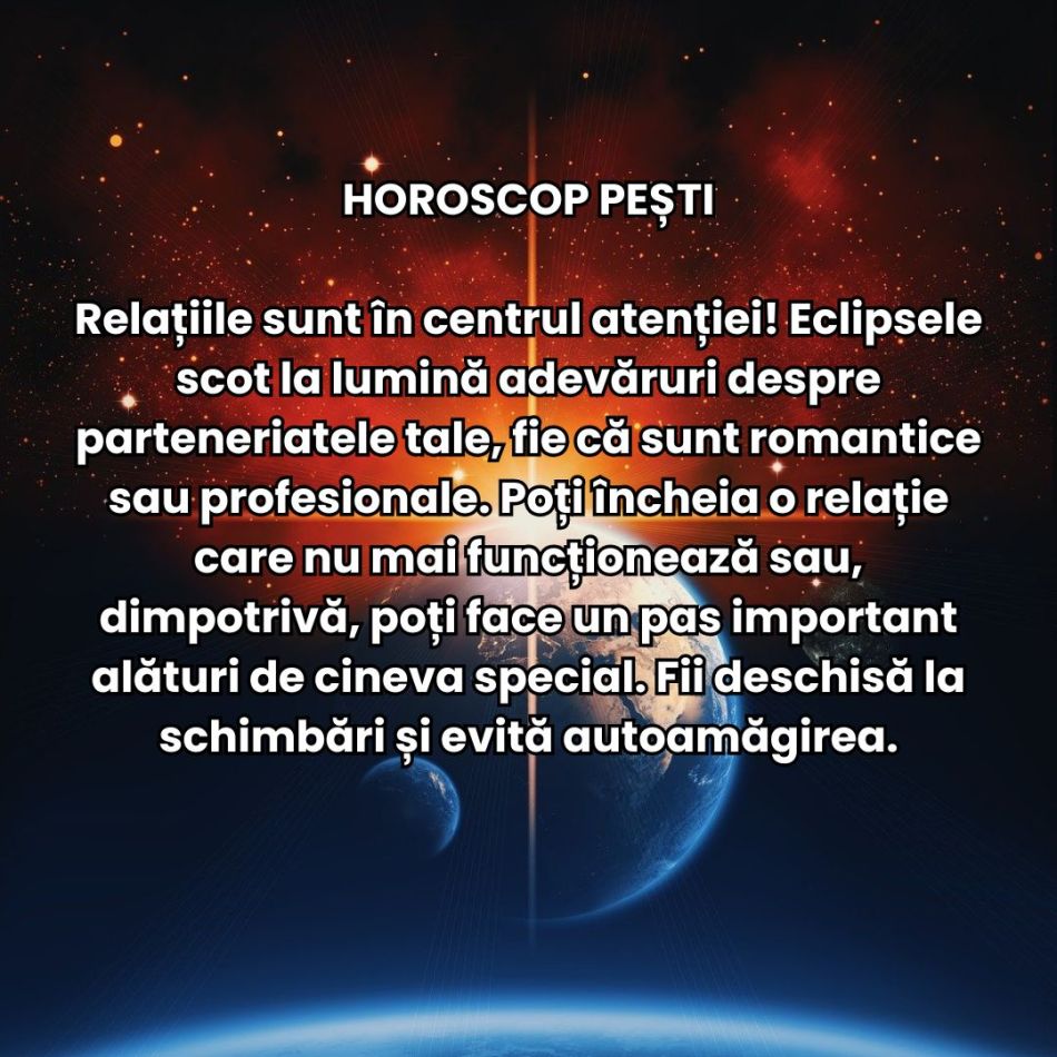Portalul eclipselor de primăvară 2025 se deschide în a doua parte a lunii Martie! Universul ne resetează destinul! Sunteți gata?