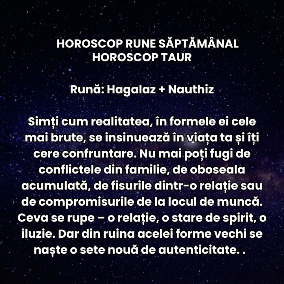 Horoscop Rune săptămâna 18-24 august 2025: Ne pregătim să începem un nou sezon al sufletului. Curățăm precis și reașezăm tot 