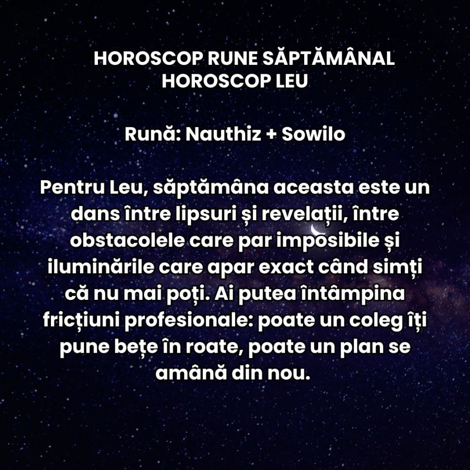 Horoscop Rune săptămâna 21-27 iulie 2025: Simțim cum inima vrea una, iar mintea alta. Se pot naște scântei dureroase.