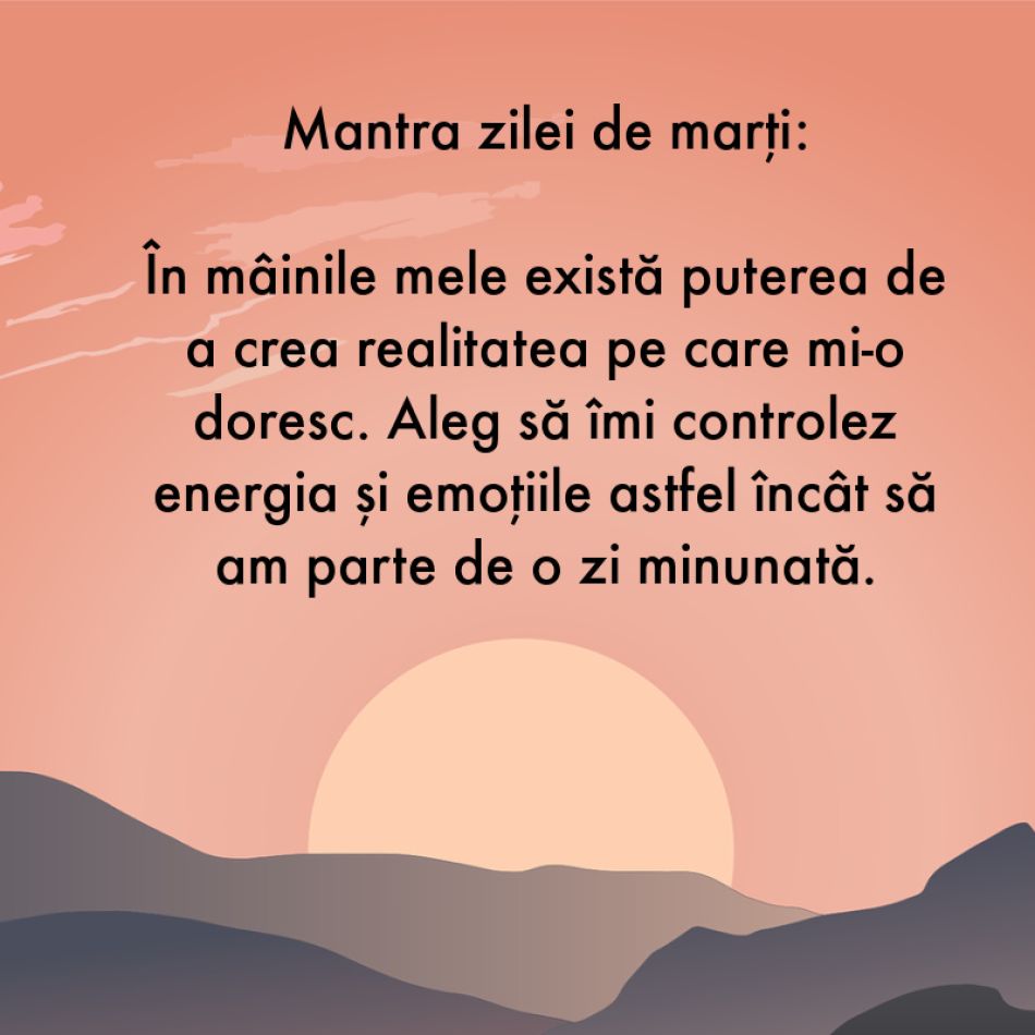 7 Mantre puternice pentru fiecare zi a săptămânii (26 iunie - 2 iulie)