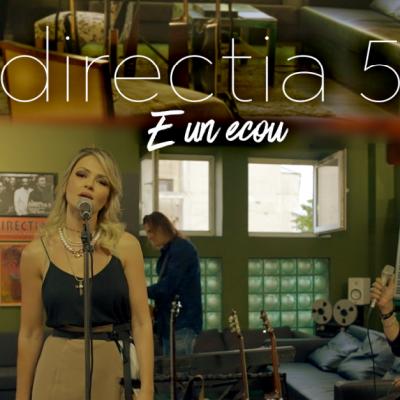 direcția 5 lansează E un ecou
