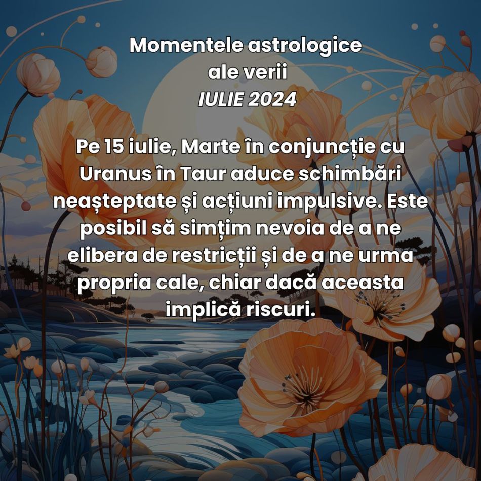 Începe vara transformării, iubirii și vindecării! Momentele astrologice ale verii 2024 ne promit succes și prosperitate