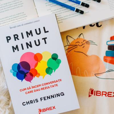 Editura Librex lansează ,,Primul minut“, cel mai valoros ghid pentru o comunicare clară și concisă la locul de muncă