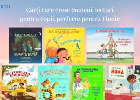 Cărți care cresc oameni: lecturi pentru copii, perfecte pentru 1 iunie
