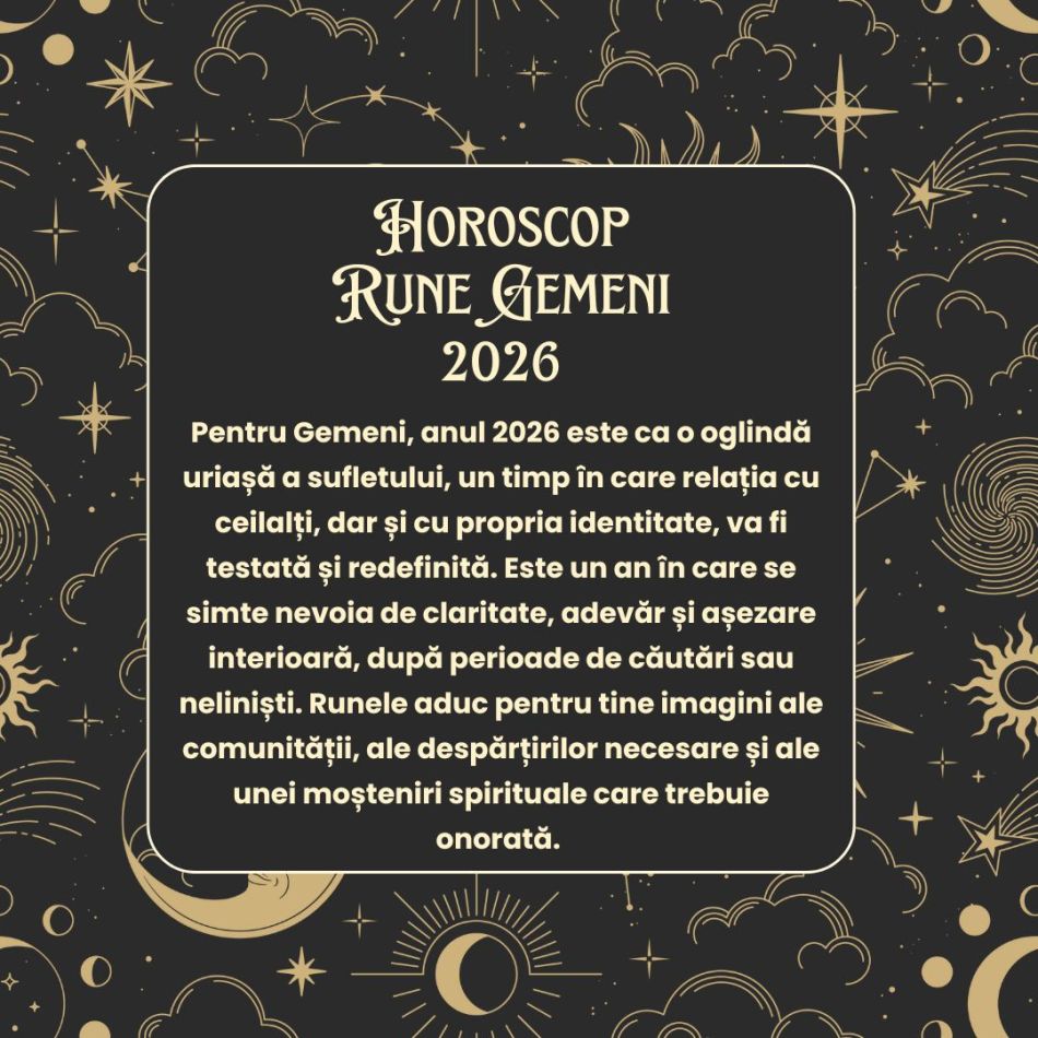 Horoscop Rune 2026 GEMENI: Vei descoperi cine ești cu ajutorul comunității din jur și vei renunța la izolare și prejudecăți