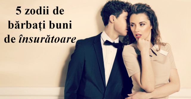 Astrologie: Top 5 zodii de barbati buni de insuratoare