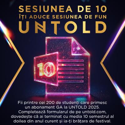 STUDENT DE 10” ÎI RĂSPLĂTEȘTE PE STUDENȚII DE 10 AI ROMÂNIEI CU ABONAMENTE LA EDIȚIA ANIVERSARĂ UNTOLD