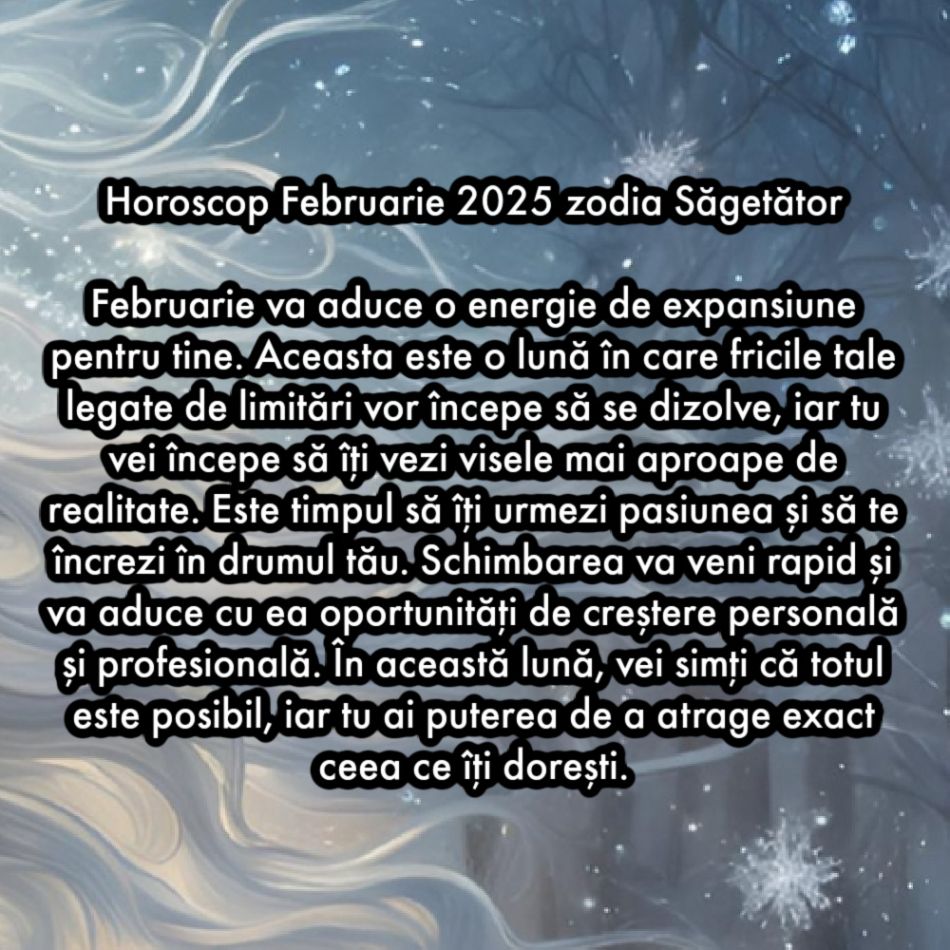 Horoscop Februarie 2025. Ultima lună de iarnă ne scoate din întuneric. Renunțăm la frici și visăm la schimbare