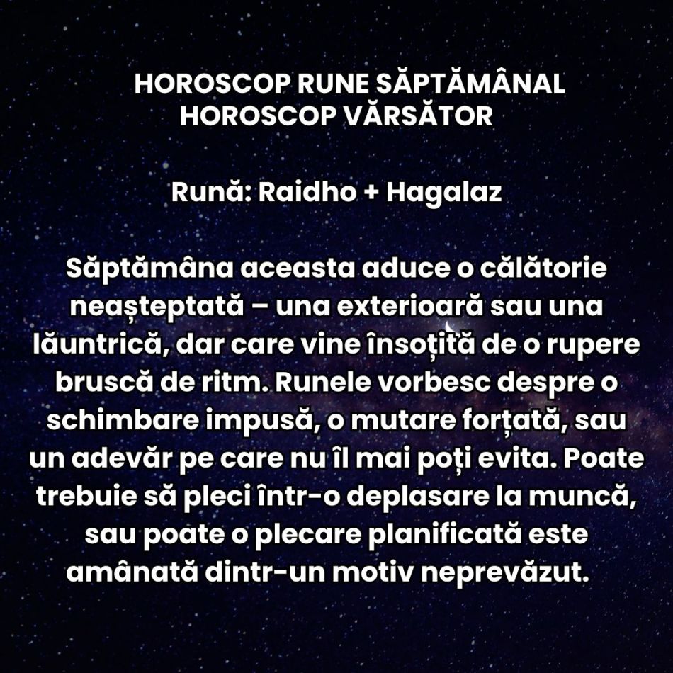 Horoscop Rune săptămâna 11-17 august 2025: Direcție, claritate și strălucire sunt cuvintele-cheie la mijlocul lunii!