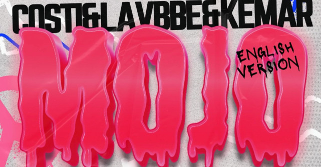 LavBbe lansează MOJO (English version), o colaborare explozivă alături de Costi și Kemar Highcon