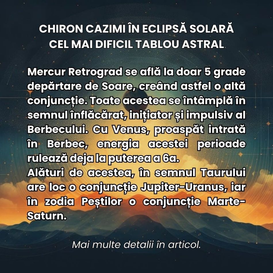 Chiron Cazimi în Eclipsă Solară. Energiile înflăcărate ale Berbecului ancestral ne provoacă în cel mai dificil tablou astral