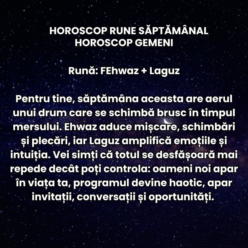 Horoscop Rune săptămâna 18-24  mai 2026: Atmosfera este vie, rapidă, aproape electrică. Relațiile fragile pot deveni tensionate