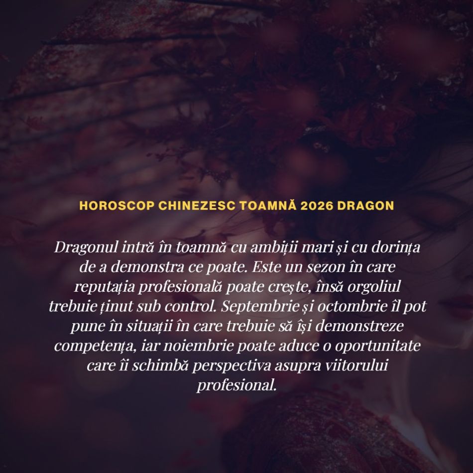 Horoscop chinezesc de toamnă 2026: Se schimbă foaia! Unele zodii chinezești se îndrăgostesc, altele dau de banii mult asteptați!