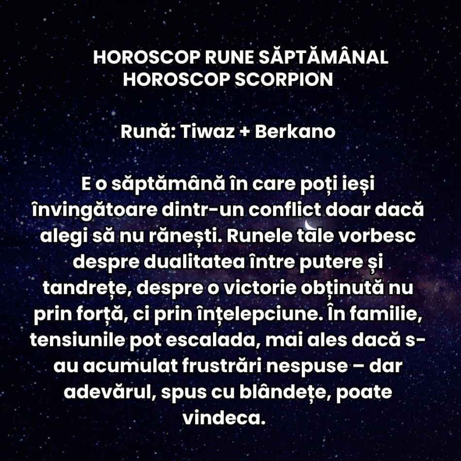 Horoscop Rune săptămâna 14-20 iulie 2025: Pe măsură ce energiile se intensifică, și egourile devin mai sonore. 