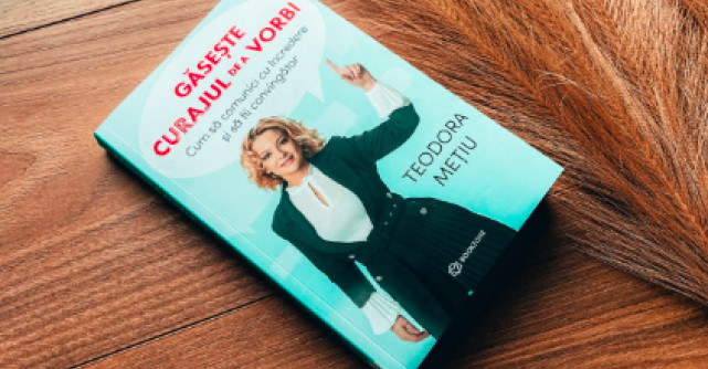 Teodora Mețiu, unul dintre cei mai buni experți în comunicare și public speaking din România, a lansat prima sa carte
