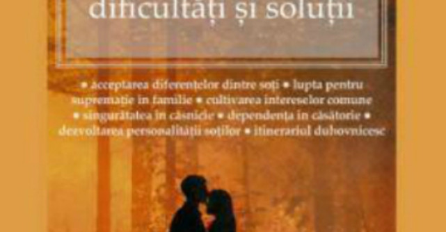 Casnicia. Dificultati si solutii