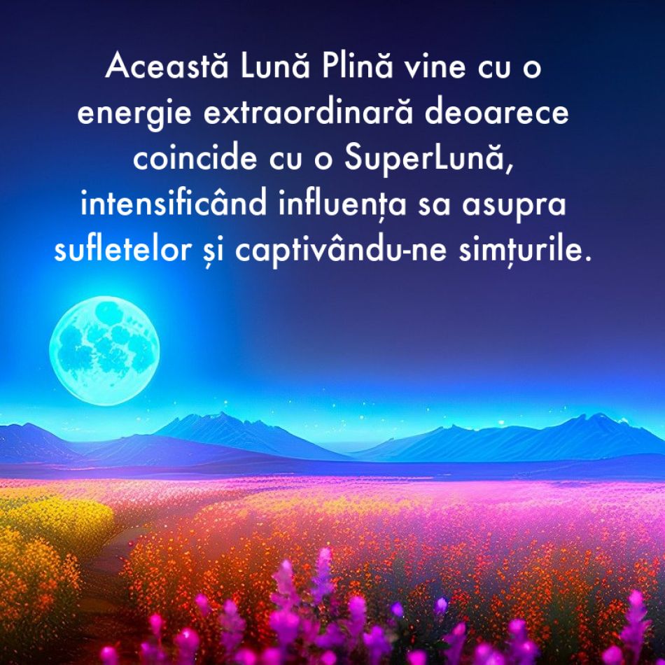 Super Luna Plină în Capricorn de pe 3 iulie are puterea a 100 de luni. Divinitatea lucrează prin noi