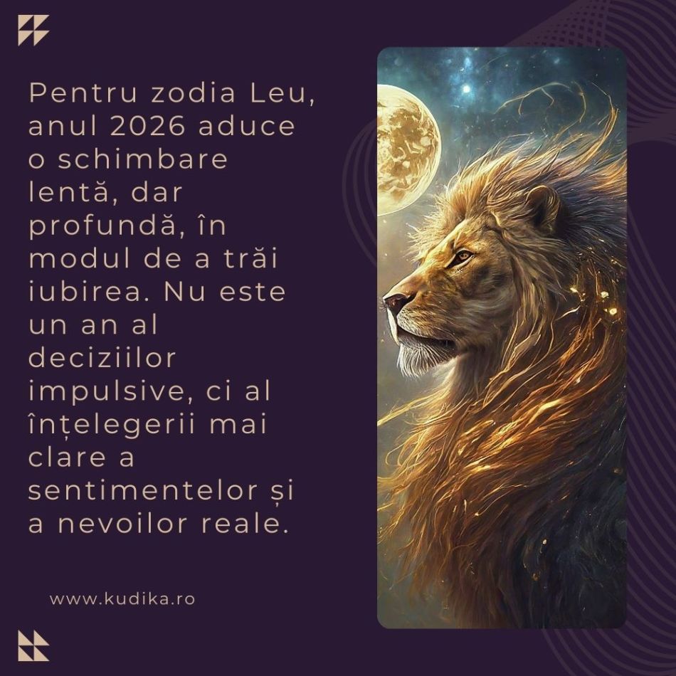Zodia Leu: 10 lucruri despre iubire pentru care trebuie să te pregătești în 2026