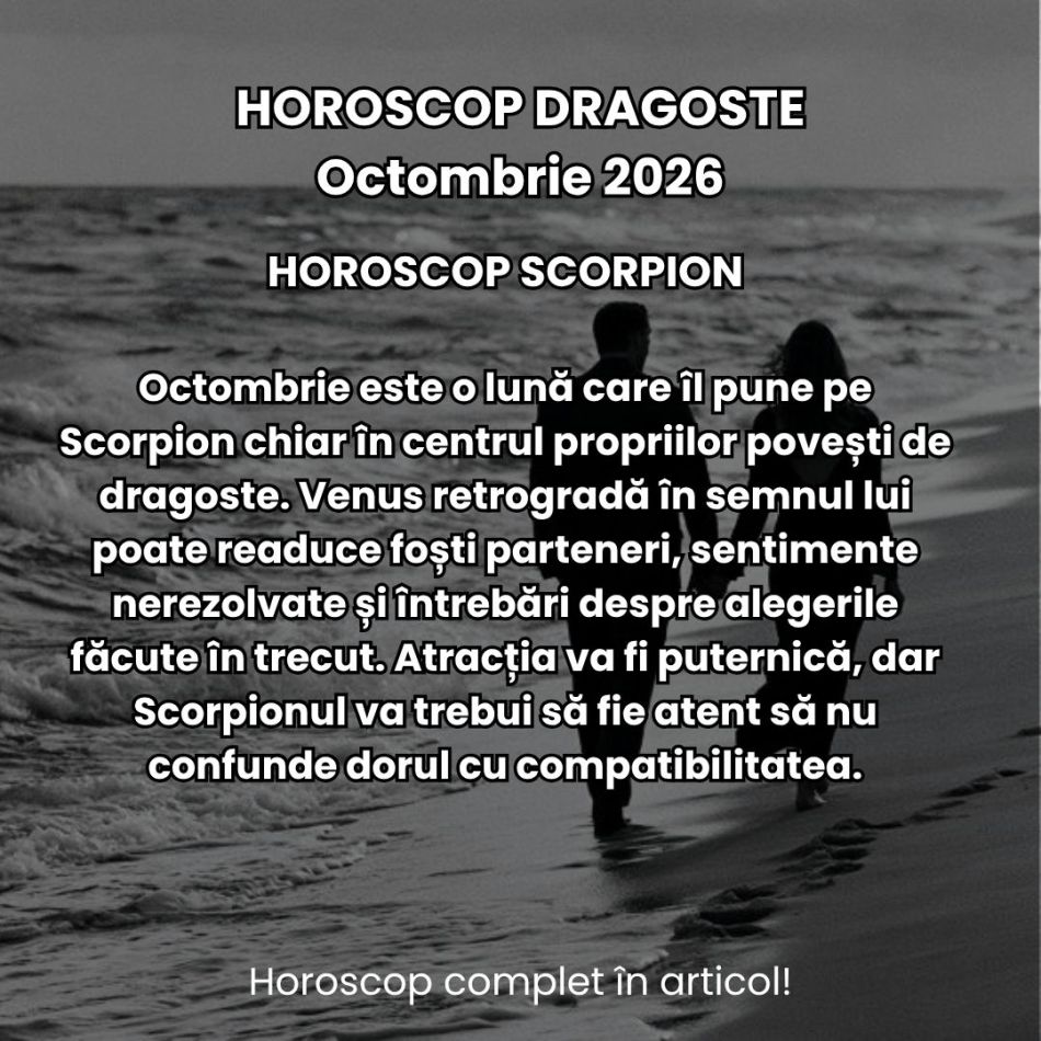 Horoscop dragoste octombrie 2026: Întoarcerea foștilor parteneri, discuții neterminate, resentimente și dorințe reprimate