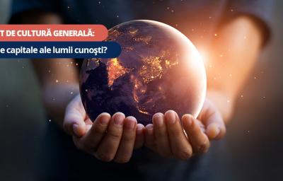 Test de cultura generala: Cate capitale ale lumii cunosti?