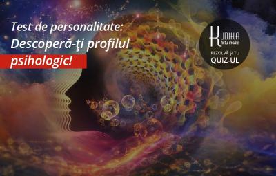 Test de personalitate: Descopera-ti profilul psihologic!