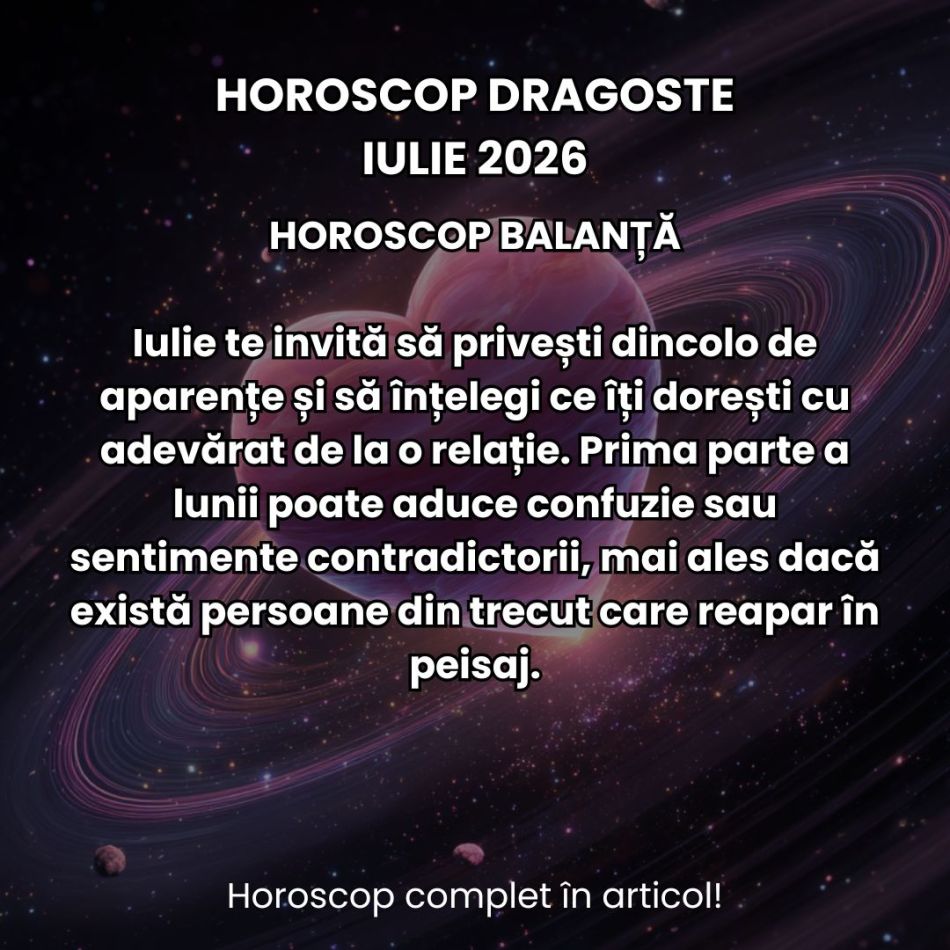 Horoscop dragoste iulie 2026: Revelații, confruntări și pasiune mistuitoare! 