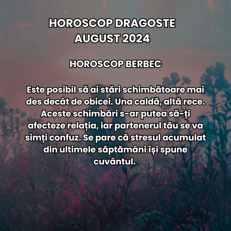 Horoscop Dragoste August 2024: Freamătul cosmic poate aduce o serie de frământări sentimentale care ne vor da o nouă direcție 