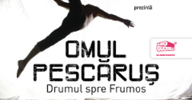 Omul Pescarus sau Drumul spre Frumos