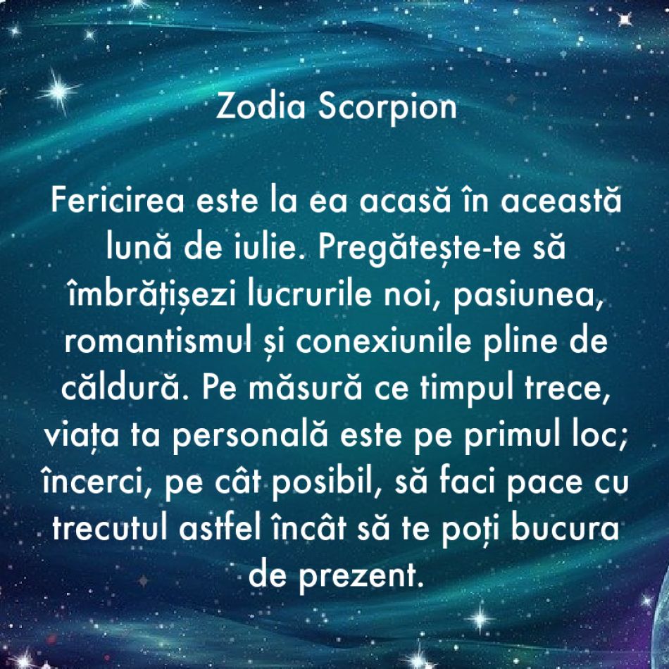 Horoscop iulie 2023. Ce a fost mai greu a trecut. Destinele noastre sunt luminate de un nou început