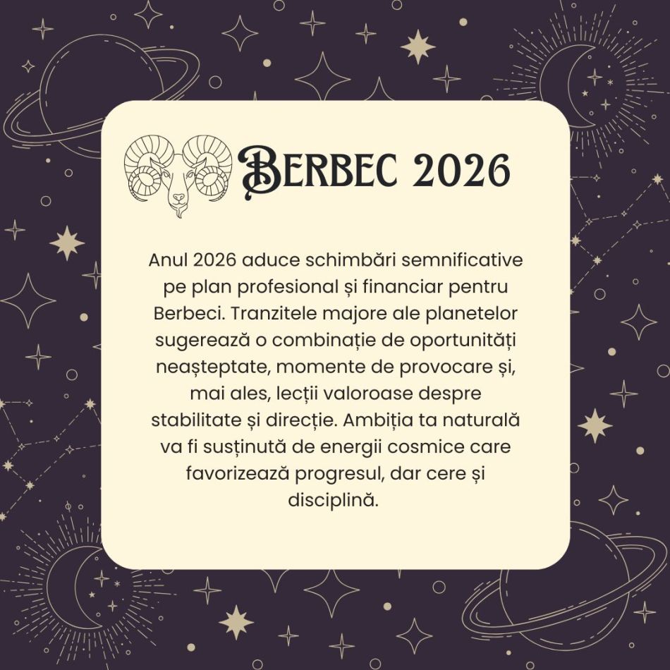 Horoscop BERBEC 2026  – Toate provocările pe care le întâlnești te vor duce mai aproape de triumf 