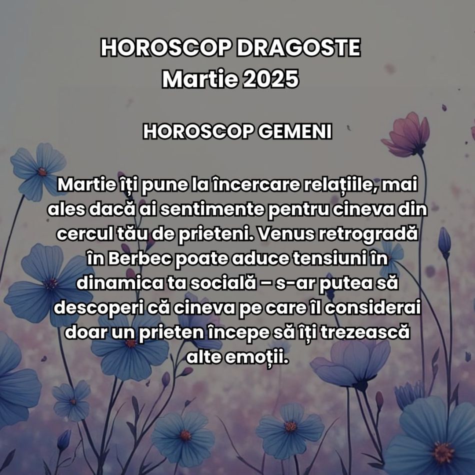 Horoscop Dragoste Martie 2025: Pasiune, decizii și teste karmice aduse de sezonul eclipselor + Venus și Mercur retrograd. 