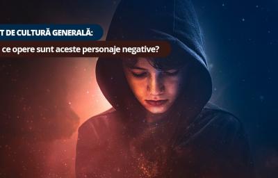 Test de cultura generala: Din ce opere sunt aceste personaje negative?