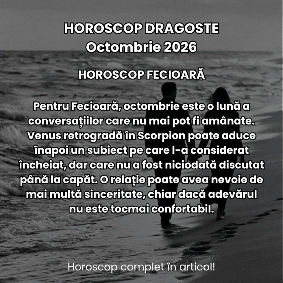 Horoscop dragoste octombrie 2026: Întoarcerea foștilor parteneri, discuții neterminate, resentimente și dorințe reprimate