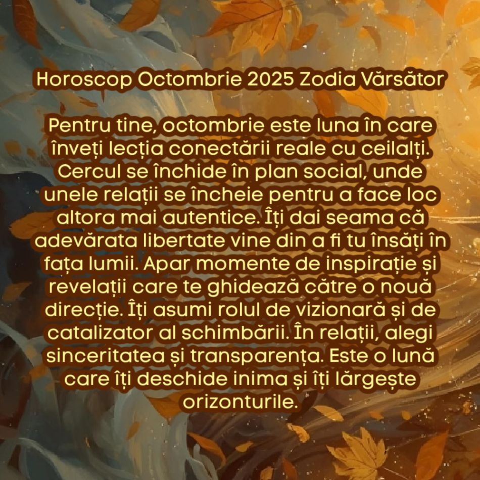 Horoscop Octombrie 2025. Cercul se închide. Tot ce am trăit până acum își găsește sensul