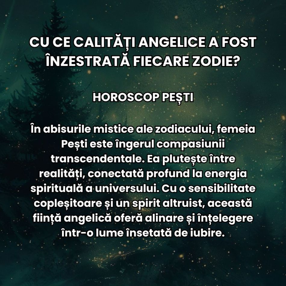 Horoscopul binecuvântărilor divine: Cu ce calități angelice a fost înzestrată zodia ta?